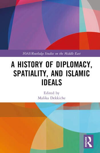 https://www.routledge.com/A-History-of-Diplomacy-Spatiality-and-Islamic-Ideals/Dekkiche/p/book/9781032668529?srsltid=AfmBOoou4JveCWY_749WspFi1qXHnpRdGirHoftk2lNeXMjbA6hLmuLf&amp;fbclid=IwY2xjawFCUl5leHRuA2FlbQIxMAABHb52AyQ4-NHW1tqSsXV59n69WPPFUWhvYP463rSDmIuUEsc8XRB36s8cug_aem_tU9n5On8VUwykQO4N7kfkg