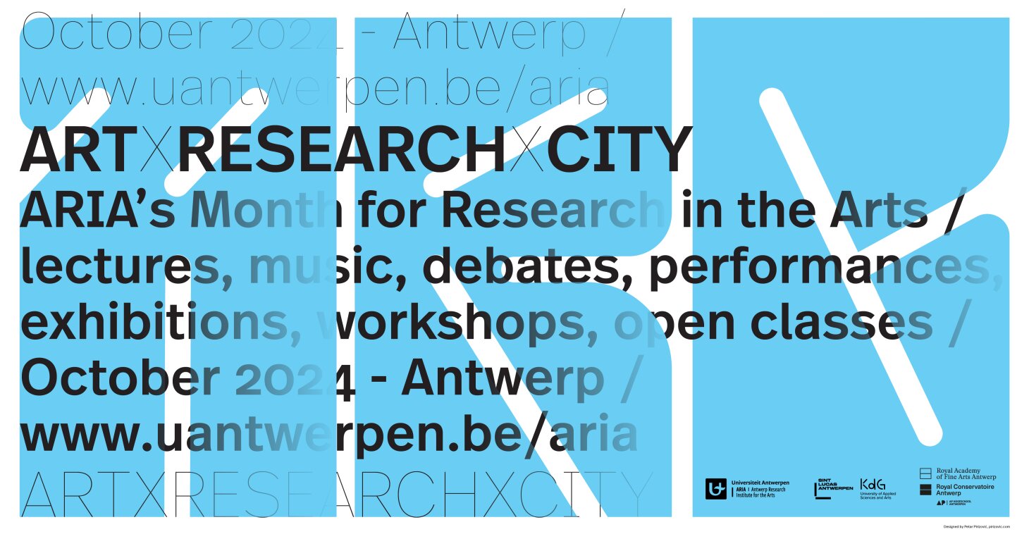 Art x Research x City - ARIA's month for Research in the Arts - 16 October till 7 November 2024 - Antwerp